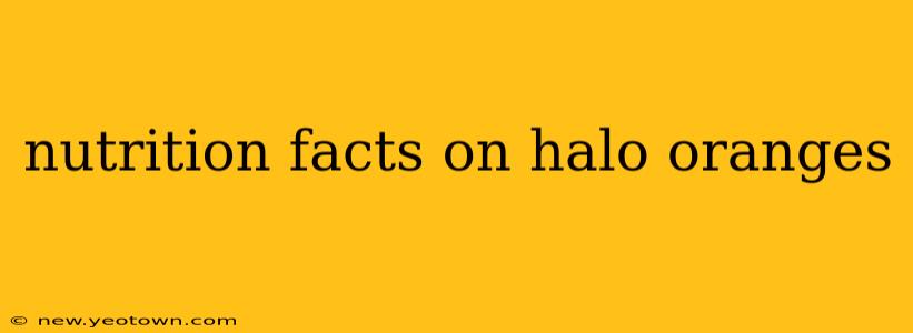 nutrition facts on halo oranges