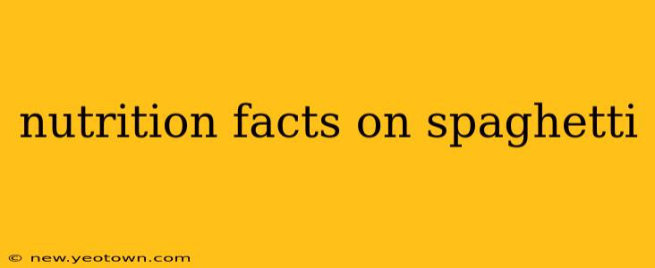 nutrition facts on spaghetti