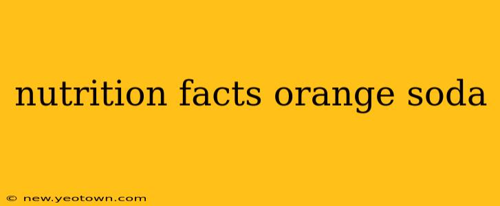 nutrition facts orange soda