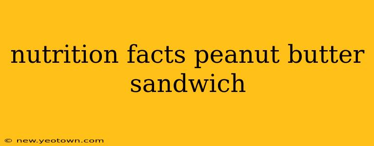 nutrition facts peanut butter sandwich