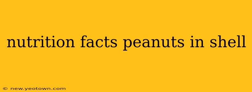 nutrition facts peanuts in shell