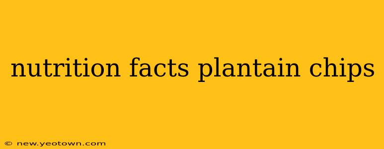 nutrition facts plantain chips