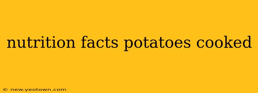 nutrition facts potatoes cooked