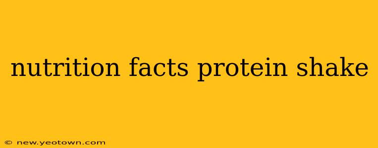 nutrition facts protein shake