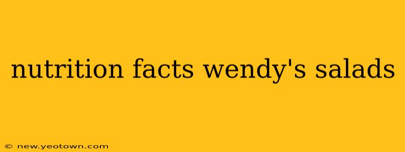 nutrition facts wendy's salads