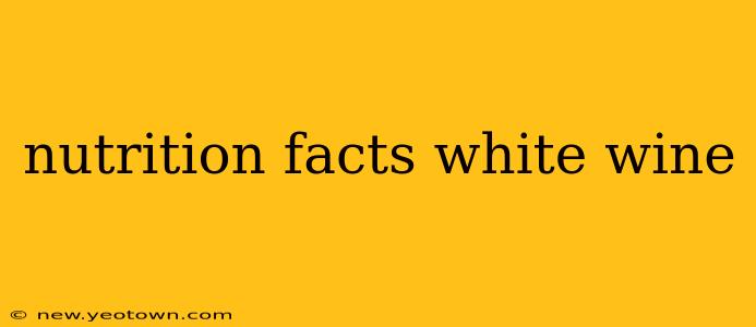 nutrition facts white wine