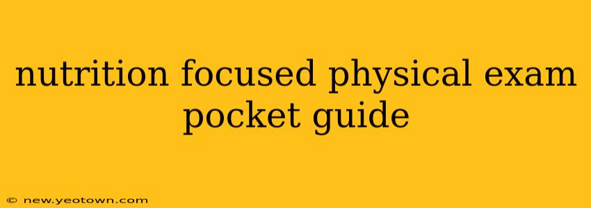 nutrition focused physical exam pocket guide