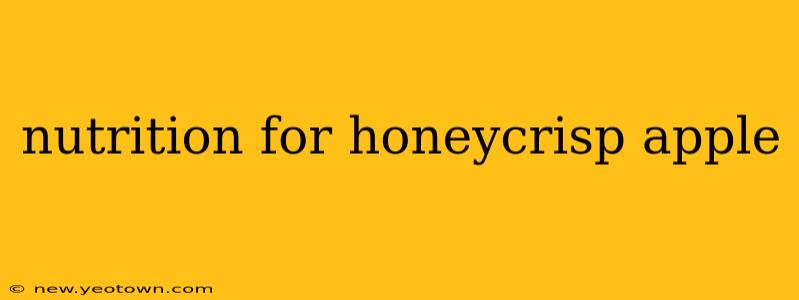 nutrition for honeycrisp apple