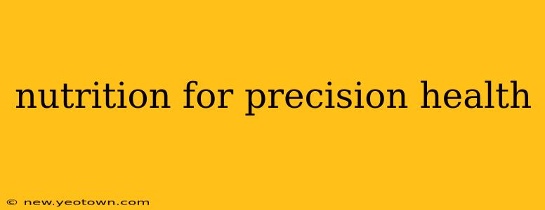 nutrition for precision health