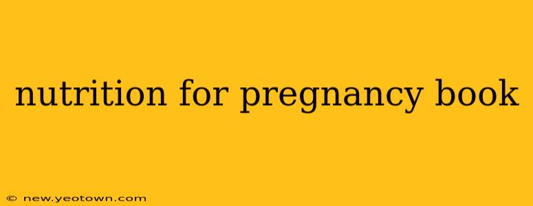 nutrition for pregnancy book