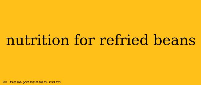 nutrition for refried beans