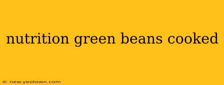 nutrition green beans cooked