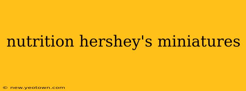 nutrition hershey's miniatures