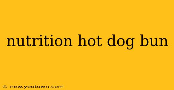 nutrition hot dog bun