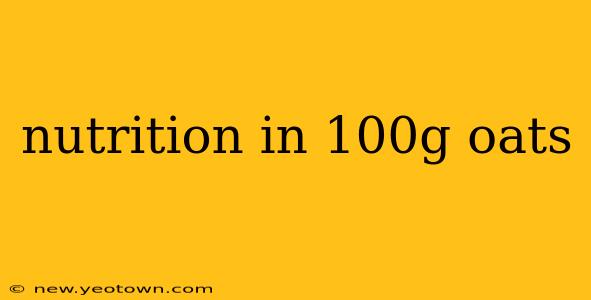nutrition in 100g oats