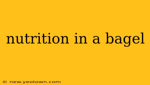 nutrition in a bagel