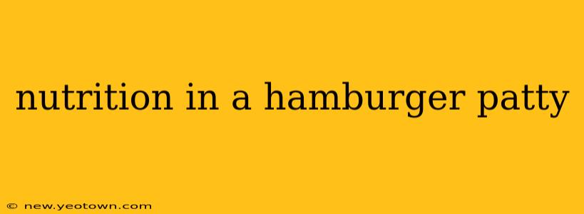 nutrition in a hamburger patty