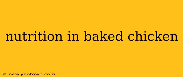 nutrition in baked chicken
