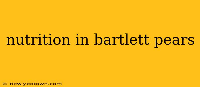 nutrition in bartlett pears