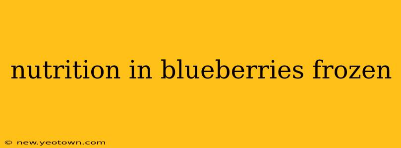 nutrition in blueberries frozen
