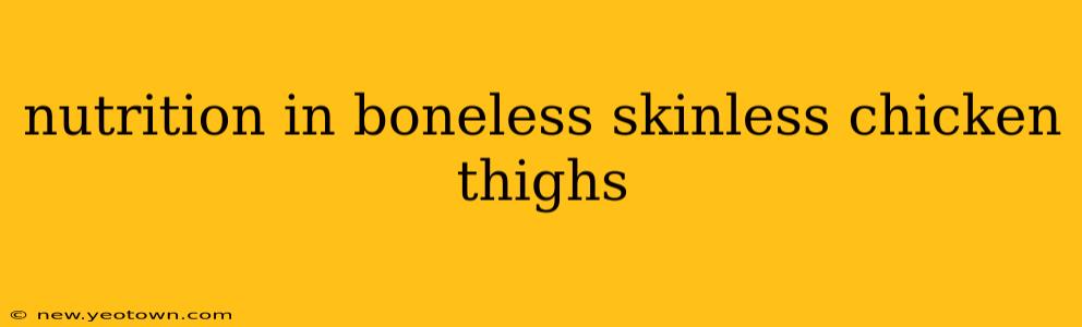 nutrition in boneless skinless chicken thighs
