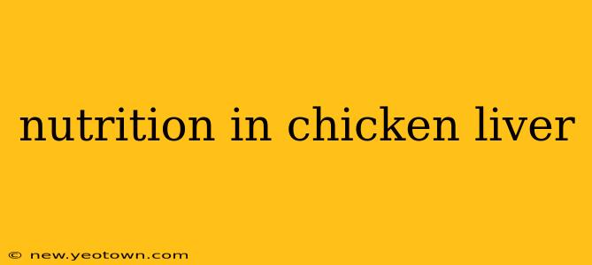 nutrition in chicken liver