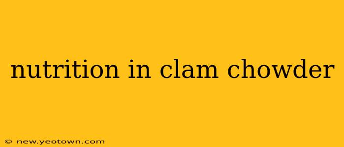 nutrition in clam chowder