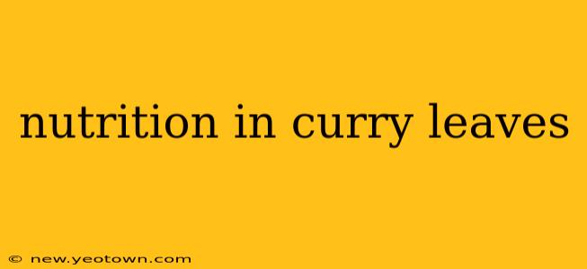nutrition in curry leaves