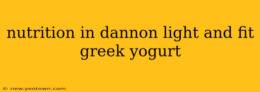 nutrition in dannon light and fit greek yogurt