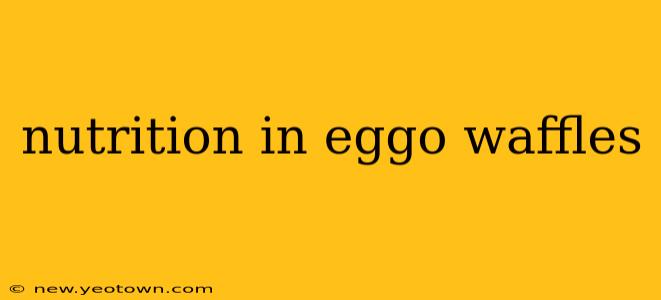 nutrition in eggo waffles