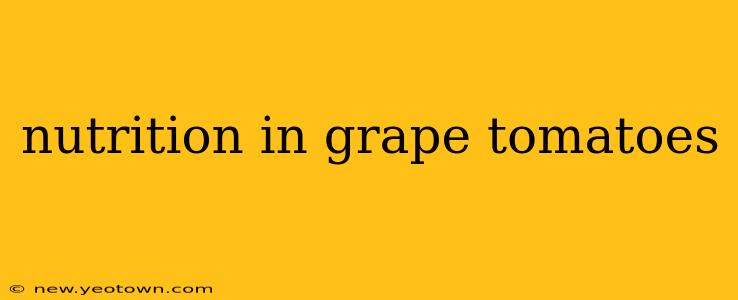 nutrition in grape tomatoes