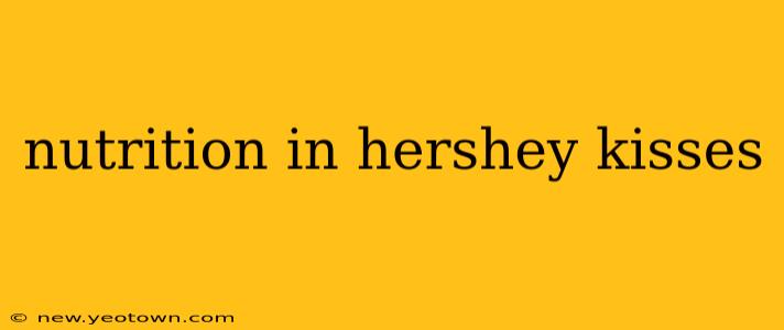 nutrition in hershey kisses