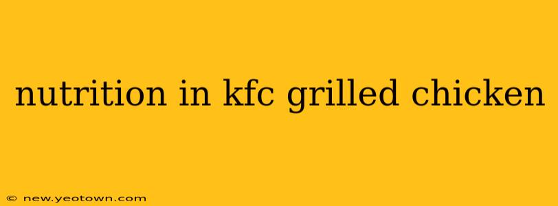 nutrition in kfc grilled chicken
