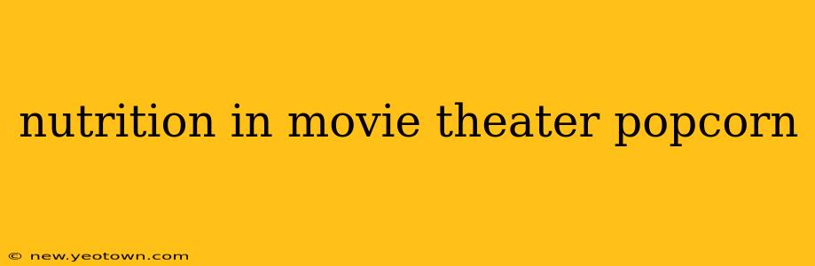 nutrition in movie theater popcorn