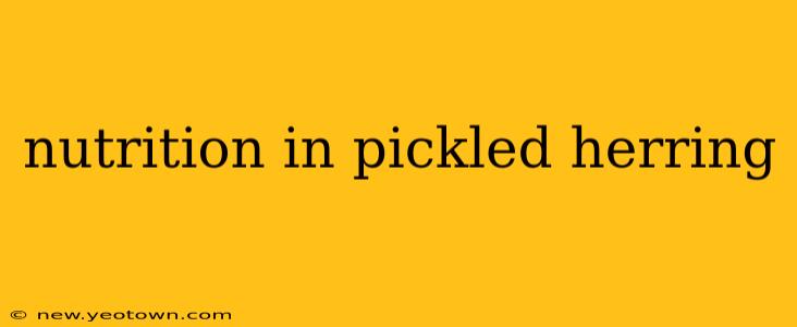 nutrition in pickled herring