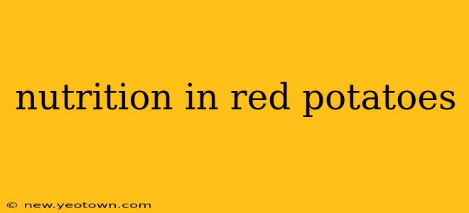nutrition in red potatoes