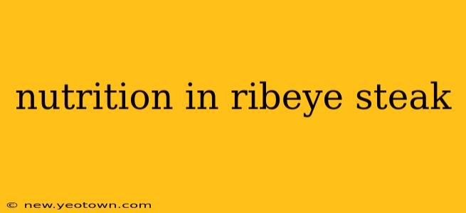 nutrition in ribeye steak