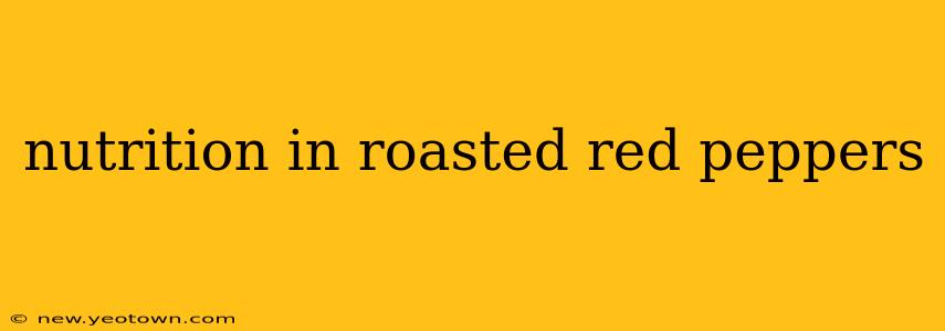 nutrition in roasted red peppers