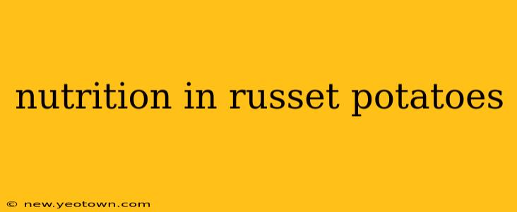 nutrition in russet potatoes