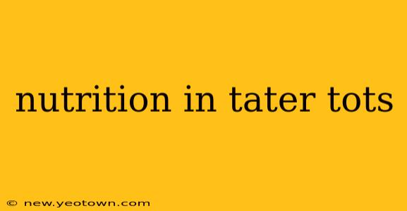 nutrition in tater tots