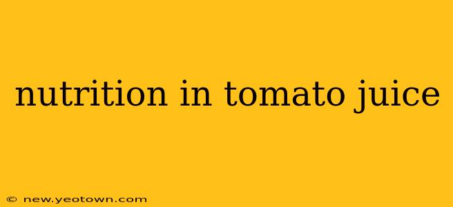 nutrition in tomato juice