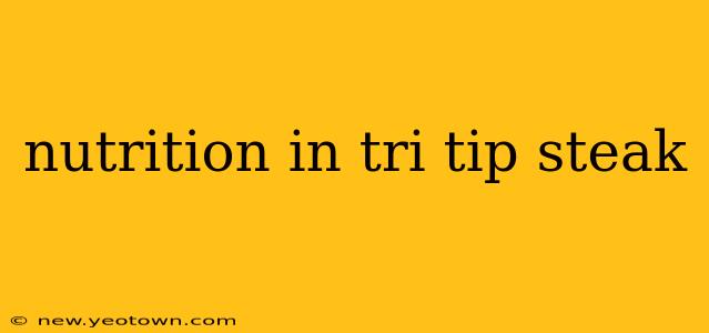 nutrition in tri tip steak