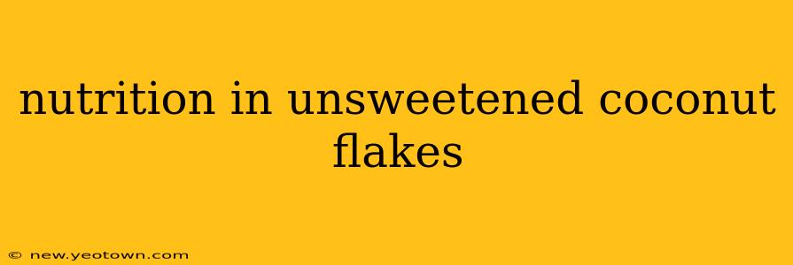 nutrition in unsweetened coconut flakes