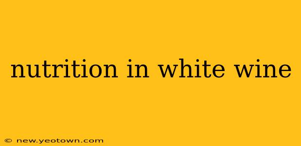 nutrition in white wine