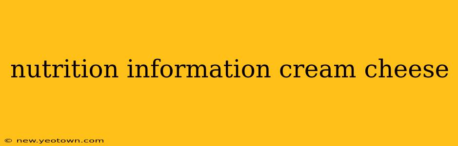 nutrition information cream cheese