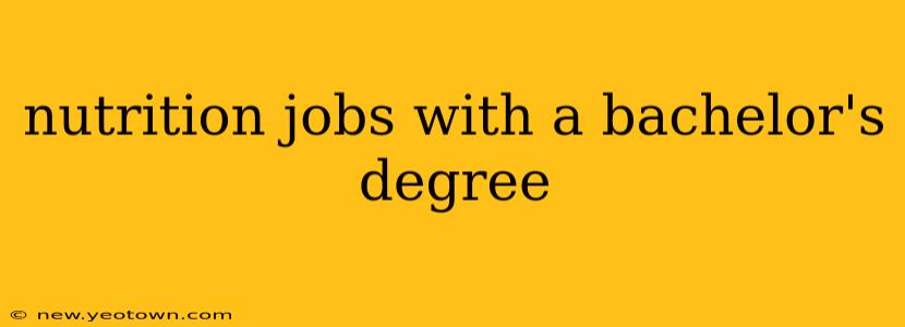 nutrition jobs with a bachelor's degree