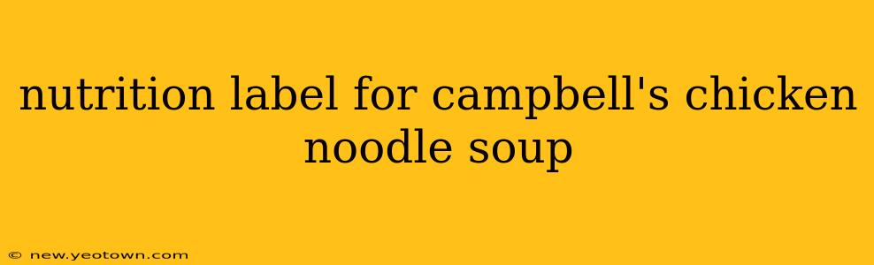 nutrition label for campbell's chicken noodle soup