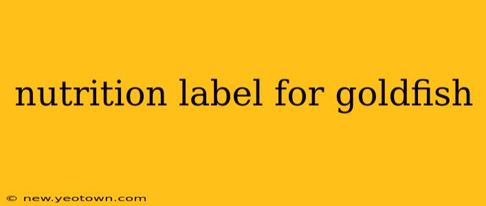 nutrition label for goldfish