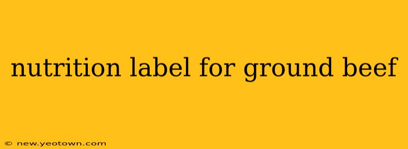nutrition label for ground beef