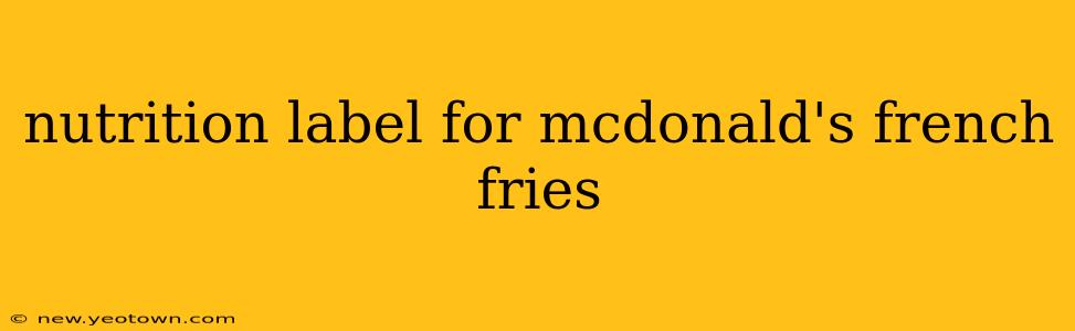 nutrition label for mcdonald's french fries